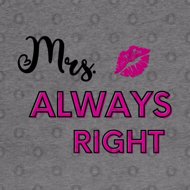 "Mrs. Always Right" by FoxyChroma